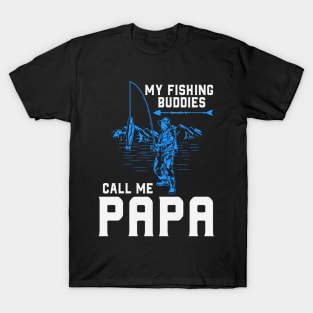 my fishing buddies call me papa T-Shirt